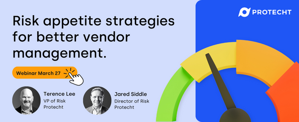 Protecht webinar: Risk appetite strategies for better vendor management.