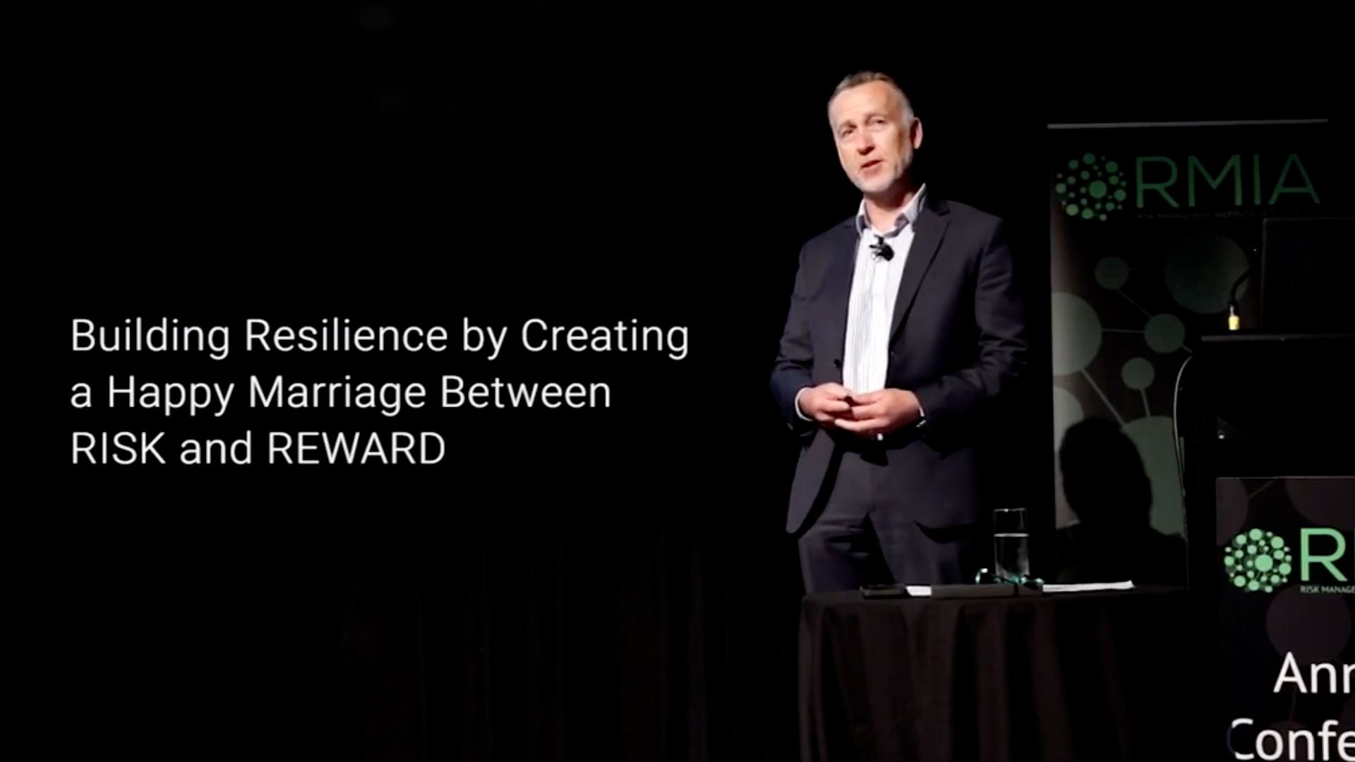 Building Resilience by Creating a Happy Marriage Between Risk & Reward. RMIA Conference